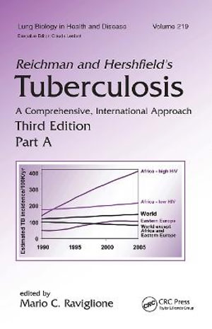 Reichman and Hershfield's Tuberculosis : A Comprehensive, International Approach - Lee B. Reichman