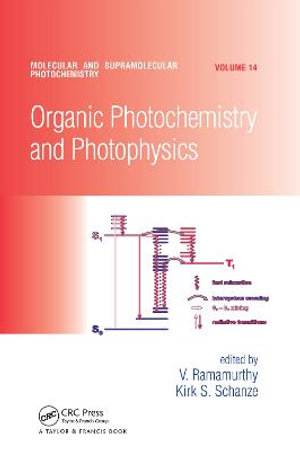 Organic Photochemistry and Photophysics : Molecular and Supramolecular Photochemistry - V. Ramamurthy