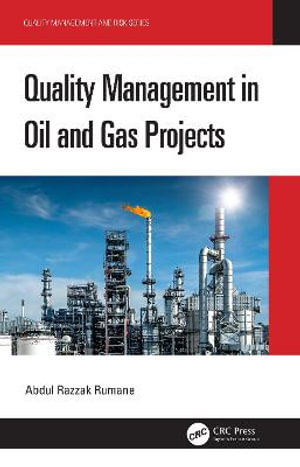 Quality Management in Oil and Gas Projects : Quality Management and Risk - Abdul Razzak Rumane