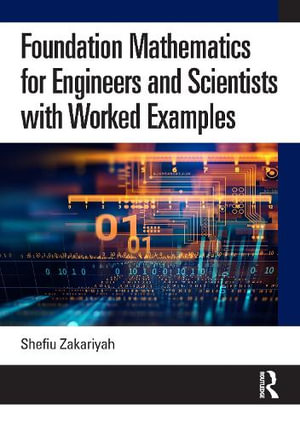 Foundation Mathematics for Engineers and Scientists with Worked Examples - Shefiu  Zakariyah