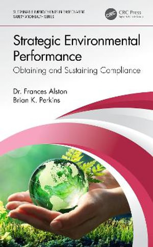 Strategic Environmental Performance : Obtaining and Sustaining Compliance - Frances Alston