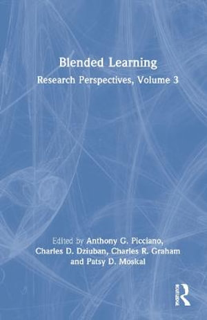 Blended Learning : Research Perspectives, Volume 3 - Anthony G. Picciano