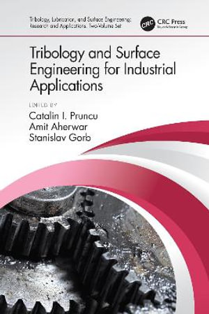 Tribology and Surface Engineering for Industrial Applications - Catalin I. Pruncu