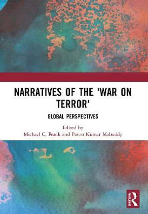 Narratives of the War on Terror : Global Perspectives - Michael C. Frank