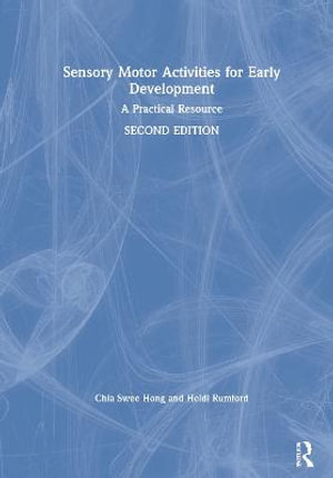 Sensory Motor Activities for Early Development : A Practical Resource - Chia Swee Hong