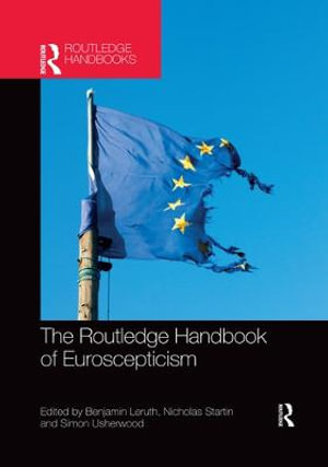 The Routledge Handbook of Euroscepticism - Benjamin Leruth