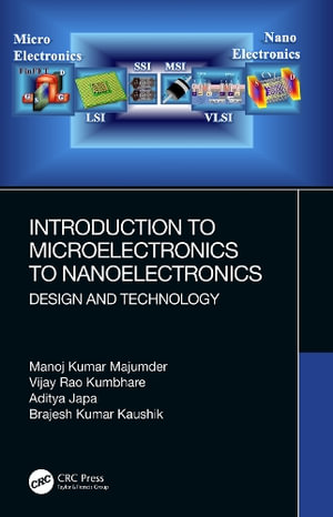 Introduction to Microelectronics to Nanoelectronics : Design and Technology - Aditya  Japa