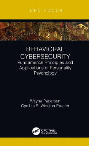 Behavioral Cybersecurity : Fundamental Principles and Applications of Personality Psychology - Cynthia E.  Winston-Proctor