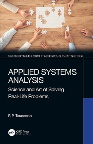 Applied Systems Analysis : Science and Art of Solving Real-Life Problems - F. P. Tarasenko