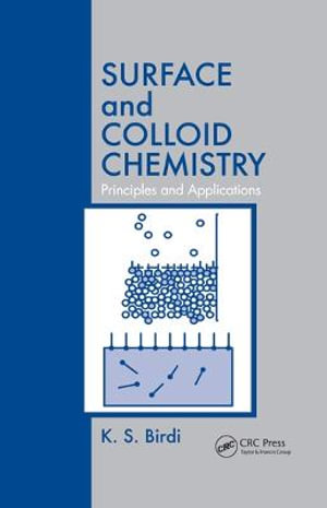 Surface and Colloid Chemistry : Principles and Applications - K. S. Birdi