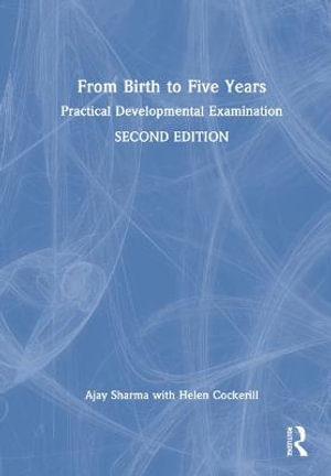 From Birth to Five Years : Practical Developmental Examination - Ajay Sharma