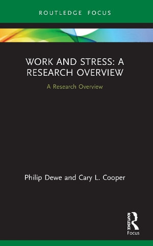 Work and Stress : A Research Overview: A Research Overview - Philip Dewe