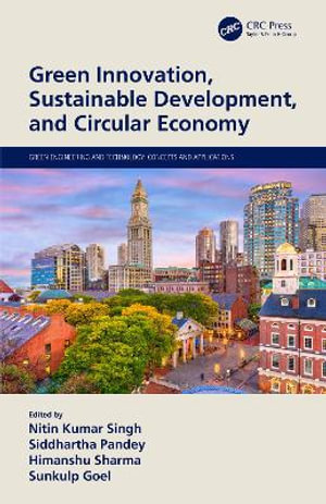 Green Innovation, Sustainable Development, and Circular Economy : Green Engineering and Technology - Nitin Kumar Singh