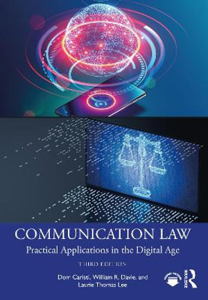 Communication Law : Practical Applications in the Digital Age - Dom Caristi