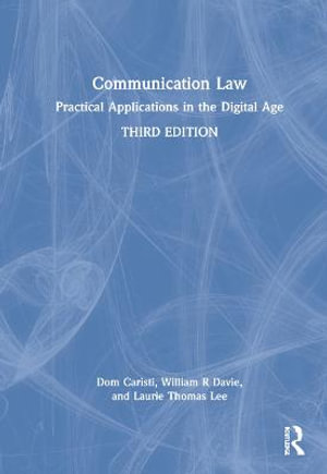 Communication Law : Practical Applications in the Digital Age - Dom Caristi