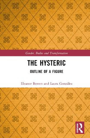 The Hysteric : Outline of a Figure - Eleanor Bowen