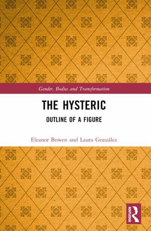 The Hysteric : Outline of a Figure - Eleanor Bowen