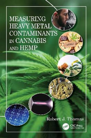 Measuring Heavy Metal Contaminants in Cannabis and Hemp - Robert J. Thomas