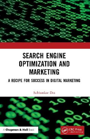 Search Engine Optimization and Marketing : A Recipe for Success in Digital Marketing - Subhankar Das