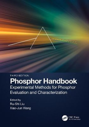 Phosphor Handbook : Experimental Methods for Phosphor Evaluation and Characterization - Ru-Shi Liu