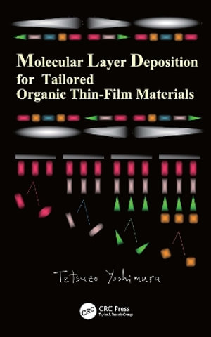 Molecular Layer Deposition for Tailored Organic Thin-Film Materials - Tetsuzo Yoshimura