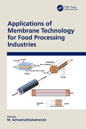 Applications of Membrane Technology for Food Processing Industries - M. SELVAMUTHUKUMARAN