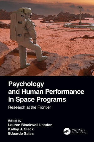 Psychology and Human Performance in Space Programs : Research at the Frontier - Lauren Blackwell Landon