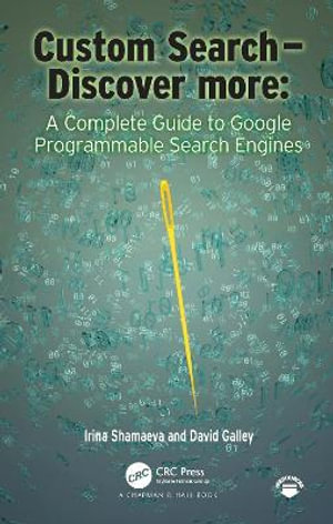 Custom Search - Discover more : A Complete Guide to Google Programmable Search Engines - Irina Shamaeva