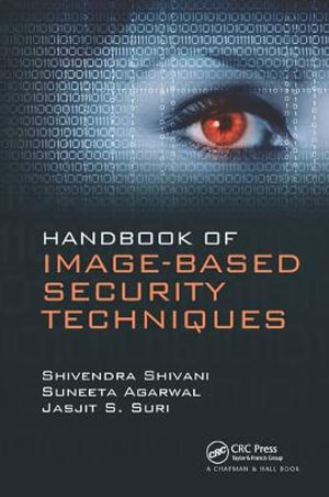 Handbook of Image-based Security Techniques - Shivendra Shivani