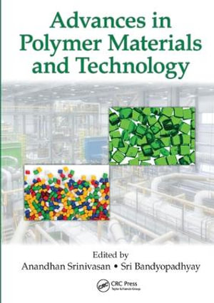 Advances in Polymer Materials and Technology - Anandhan Srinivasan