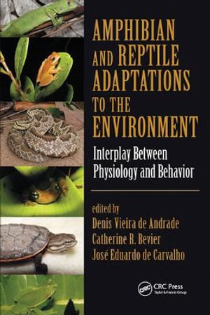 Amphibian and Reptile Adaptations to the Environment : Interplay Between Physiology and Behavior - Denis Vieira de Andrade