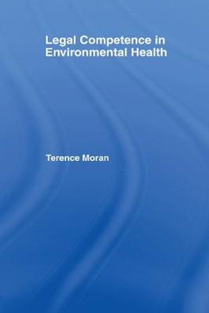 Legal Competence in Environmental Health - Terence Moran