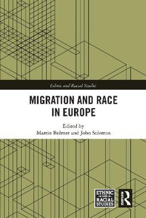 Migration and Race in Europe : Ethnic and Racial Studies - Martin Bulmer