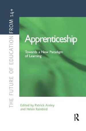 Apprenticeship : Towards a New Paradigm of Learning - Patrick Ainley