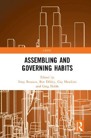 Assembling and Governing Habits : CRESC - Tony Bennett