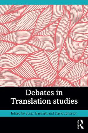 Debates in Translation Studies - Susan Bassnett