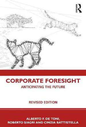 Corporate Foresight : Anticipating the Future - Alberto F. De Toni