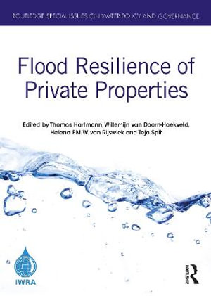 Flood Resilience of Private Properties : Routledge Special Issues on Water Policy and Governance - Thomas Hartmann