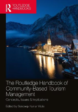 The Routledge Handbook of Community Based Tourism Management : Concepts, Issues & Implications - Sandeep Kumar Walia