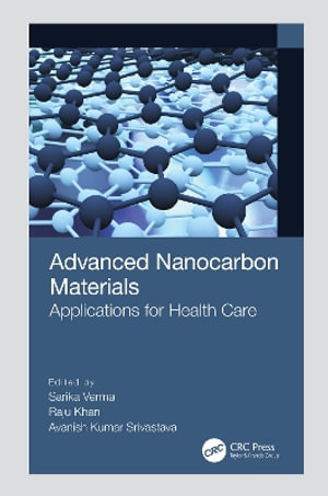 Advanced Nanocarbon Materials : Applications for Health Care - Sarika Verma