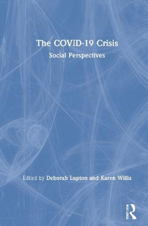 The COVID-19 Crisis : Social Perspectives - Deborah Lupton