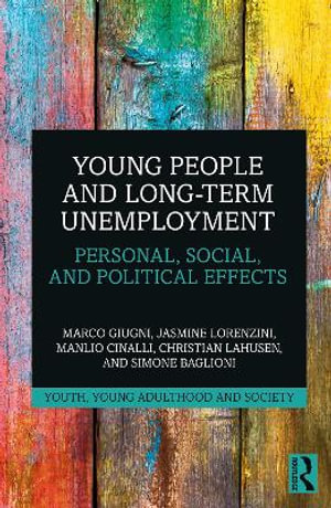 Young People and Long-Term Unemployment : Personal, Social, and Political Effects - Marco Giugni