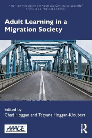 Adult Learning in a Migration Society : American Association for Adult and Continuing Education - Chad Hoggan