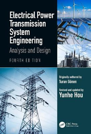 Electrical Power Transmission System Engineering : Analysis and Design - Yunhe Hou