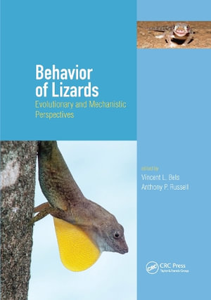 Behavior of Lizards : Evolutionary and Mechanistic Perspectives - Vincent Bels