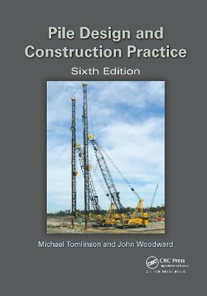 Pile Design and Construction Practice : 6th edition - Michael Tomlinson