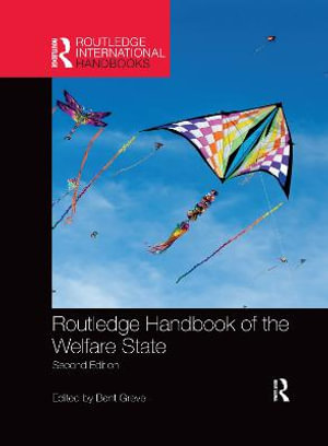 Routledge Handbook of the Welfare State : Routledge International Handbooks - Bent Greve