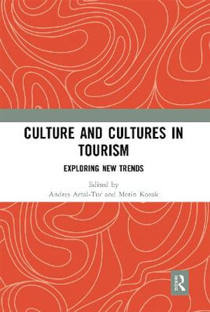 Culture and Cultures in Tourism : Exploring New Trends - Andres Artal-Tur