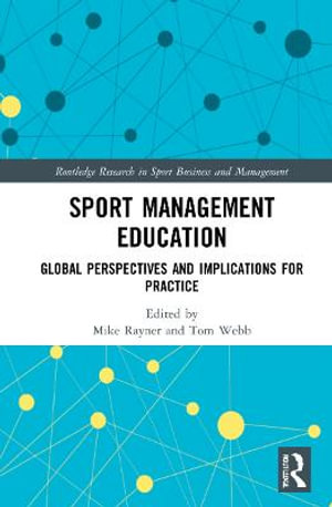 Sport Management Education : Global Perspectives and Implications for Practice - Mike Rayner