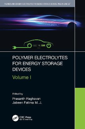 Polymer Electrolytes for Energy Storage Devices - Prasanth Raghavan